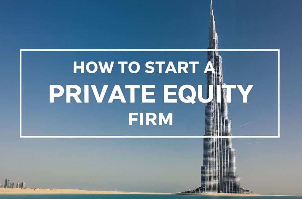 Title Page Saying "How To Start A Private Equity Firm" With Dubai Background